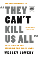 Load image into Gallery viewer, They Can't Kill Us All: The Story of the Struggle for Black Lives