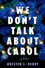 Load image into Gallery viewer, We Don't Talk about Carol
