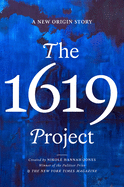 The 1619 Project: A New Origin Story (Hardcover)