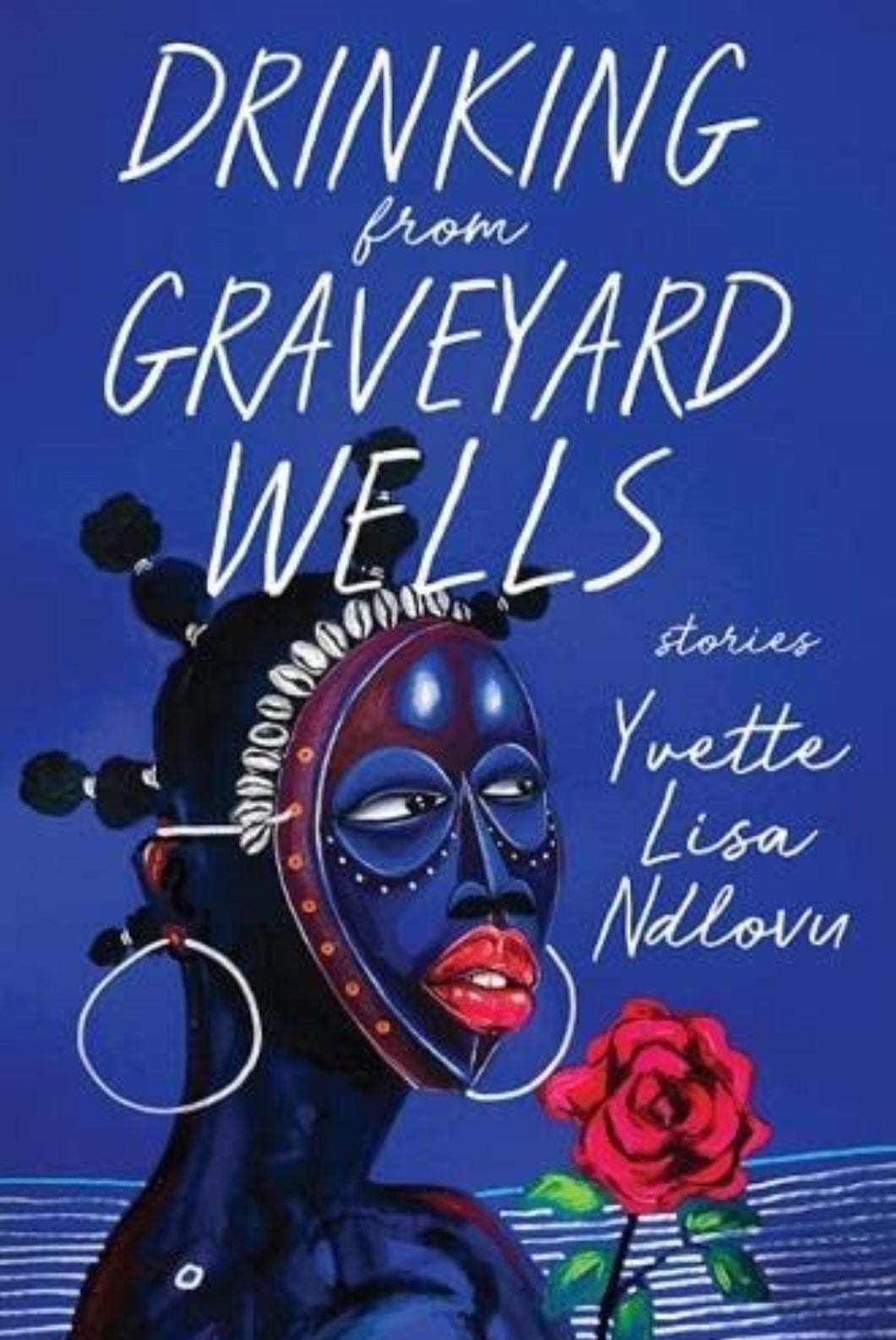 Drinking from Graveyard Wells: Stories
