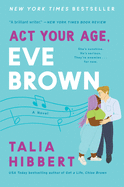 ACT Your Age, Eve Brown: The Brown Sisters #3