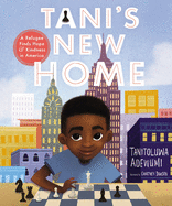 Tani's New Home: A Refugee Finds Hope and Kindness in America (Hardcover)