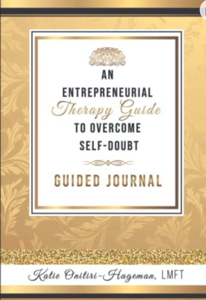 An Entrepreneurial Therapy Guide to Overcome Self-Doubt: A Guided Journal