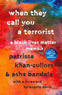 When They Call You a Terrorist: A Black Lives Matter Memoir